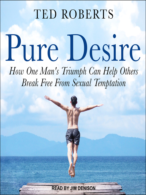 Title details for Pure Desire by Ted Roberts - Wait list